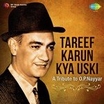 Tareef Karun Kya Uski - A Tribute to O.P. Nayyar - Usha Mangeshkar Song Download